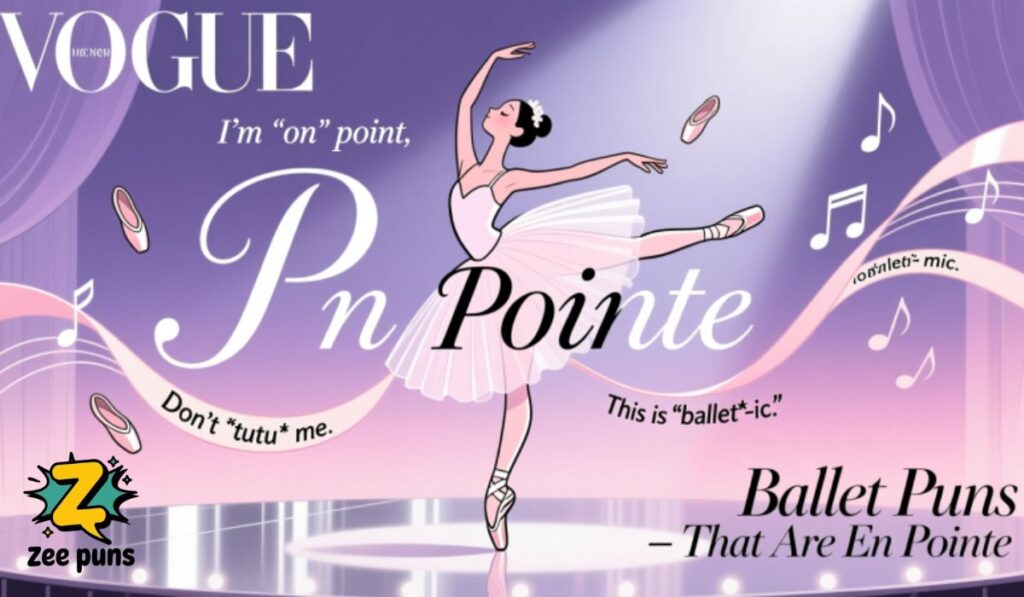 Ballet Puns That Are En Pointe