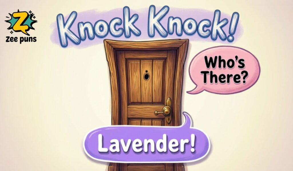 Knock Knock! Who's There Lavender!