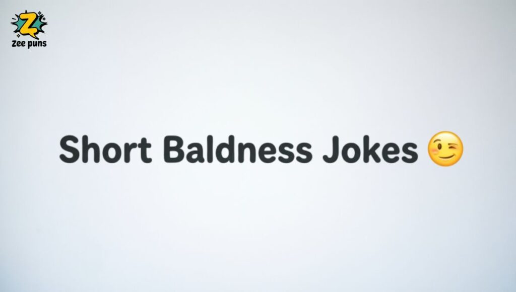Short Baldness Jokes 😂