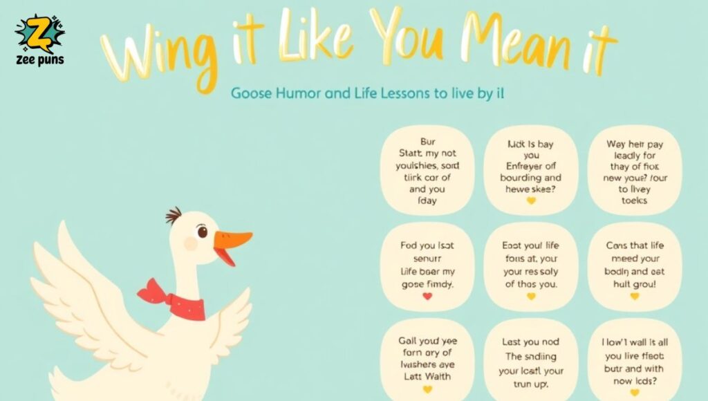 Wing It Like You Mean It Goose Humor and Life Lessons to Live By