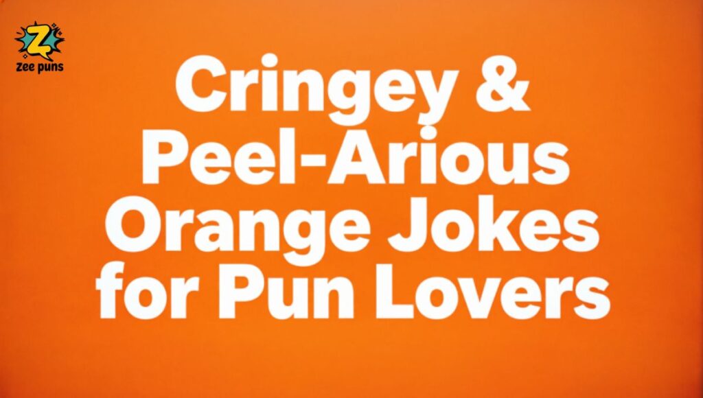 Cringey & Peel-Arious Orange Jokes for Pun Lovers