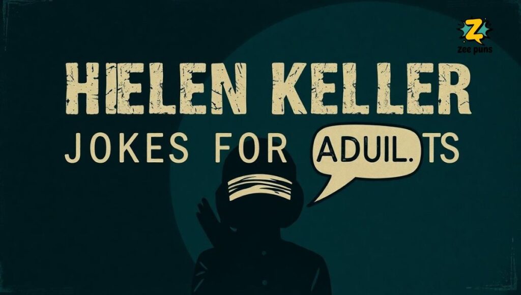 Helen Keller Jokes for Adults