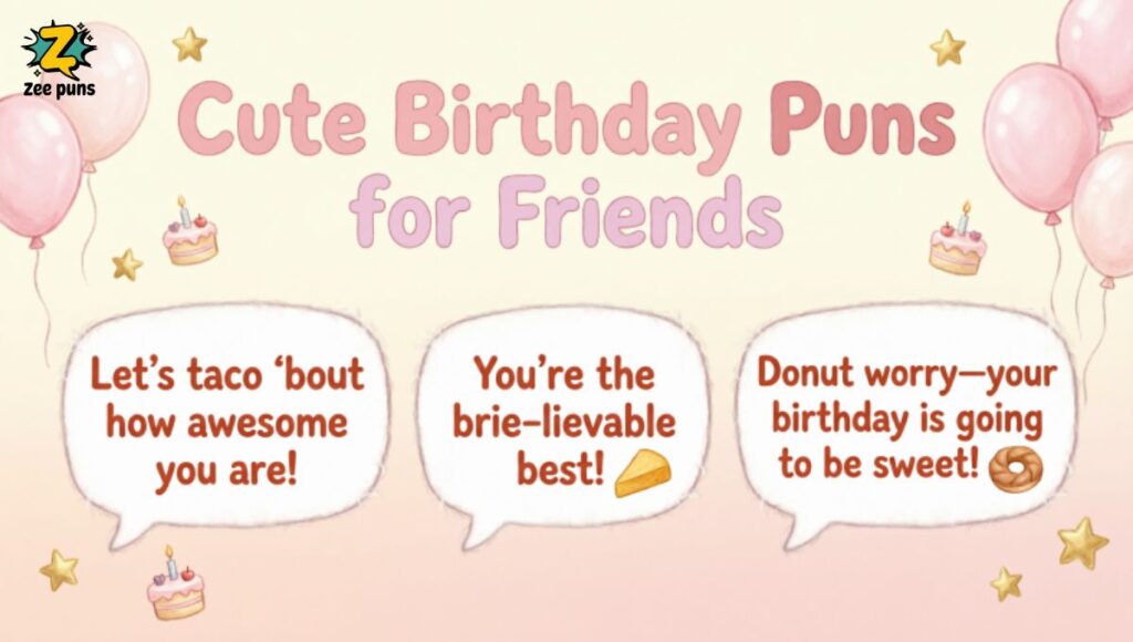 Cute Birthday Puns for Friends